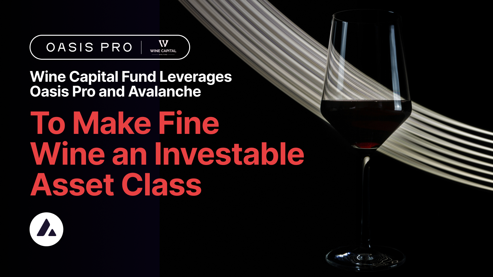 Wine Capital Fund Leverages Oasis Pro and Avalanche to Make Fine Wine an Investable Asset Class